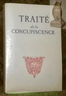 Traité de la concupiscence précédé du Discours sur la vie cachée en Dieu.