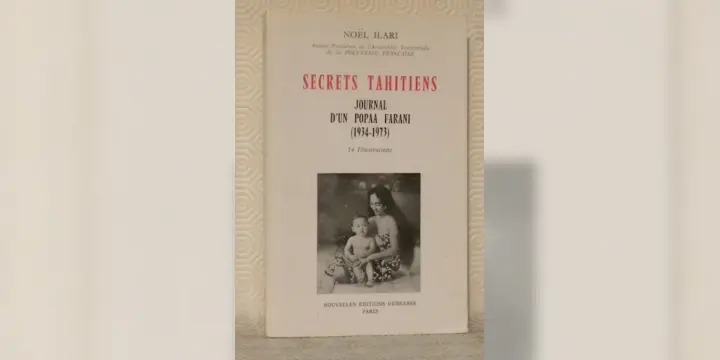 Secrets tahitiens. Journal d'un Popaa Farani, 1934-1973. 14 Illustrations.