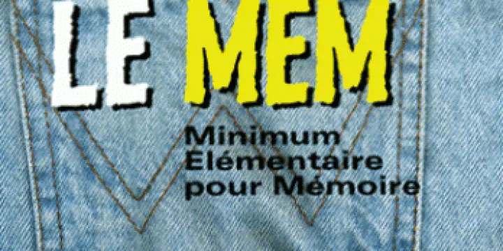 "Le MEM Minimum Elémentaire pour Mémoire