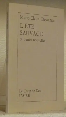 L’été sauvage et autres nouvelles.