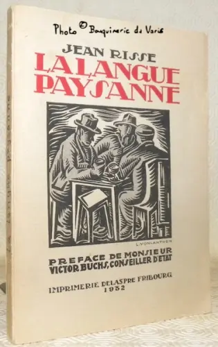 La langue paysanne. Préface de M. Victor Buchs, Conseiller d’Etat. à Russy