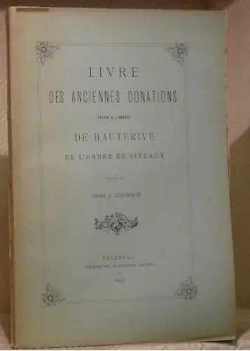 Livre des anciennes donations faites à l’Abbaye de Hauterive de l’ordre de Citeaux. à Russy