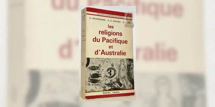 Les religions du Pacifique et d’Australie. Traduit par L. Jospin. Collection Les religions de…