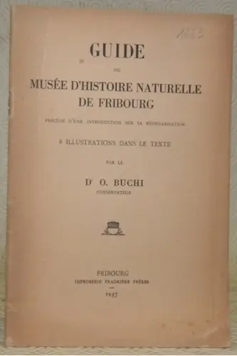 Guide du Musée d’Histoire Naturelle de Fribourg. Précédé d’une introduction sur sa réorganisation. à Russy