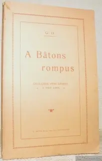 A bâtons rompus. Par G.D. Quelques vers dédiés à mes amis. Préface du Dr L. Thurler. à Russy