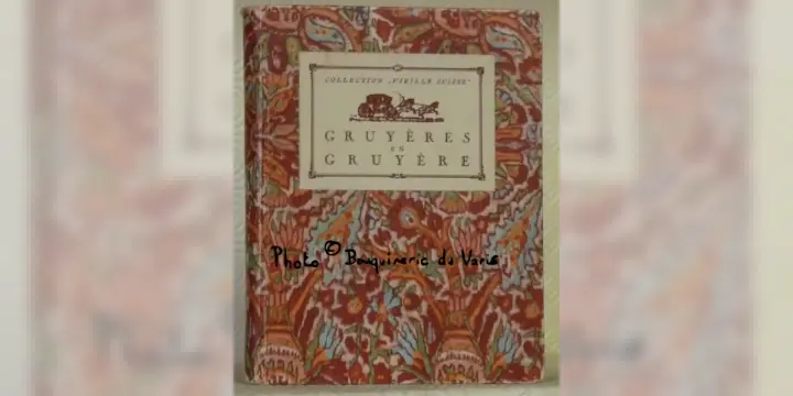 Gruyères en Gruyère. Collection Vieille Suisse. Ouvrage orné de 9 gravures hors-texte, dont une…