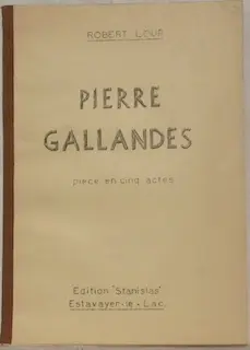 Pierre Gallandes. Pièce en 5 actes. à Russy