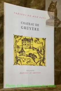 Le Château de Gruyère. Collection Trésors de mon pays. à Russy