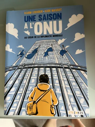 Une saison à l'ONU - Au coeur de la diplomatie mondiale -  Karim Lebhour, Aude Massot