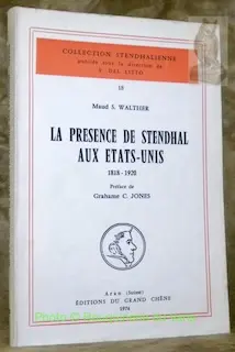 La présence de Stendhal aux Etats-Unis 1818-120. Préface de Graham C. Jones. Collection…