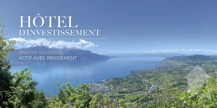 Hôtel rare avec rendement locatif - Riviera vaudoise, bord du lac