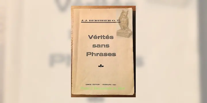 Vérités sans phrases. Préface de Fr. Henri Girardin, O.P. 4448 Pensées du Révérend Père Berthier…