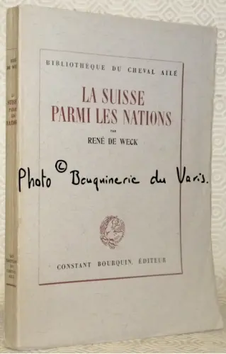 La Suisse parmi les nations. Collection Bibliothèque du Cheval Ailé. à Russy