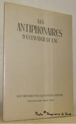 Les antiphonaires d’Estavayer-le-Lac. Collection Les trésors de la peinture suisse. à Russy
