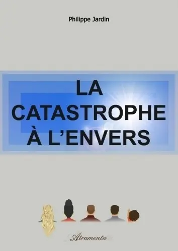 La Catastrophe à l'envers roman 554 p à Saint-Maximin-la-Sainte-Baume