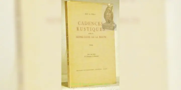 Cadences rustiques suivies de Notre-Dame de la Route. Poèmes. Avec une lettre de Gonzague de…