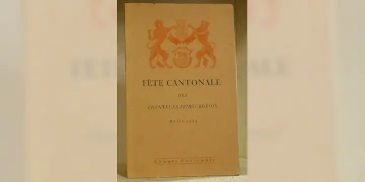 Fête cantonale des chanteurs fribourgeois. Choeurs d’ensemble. Avant-propos de J. Bovet.