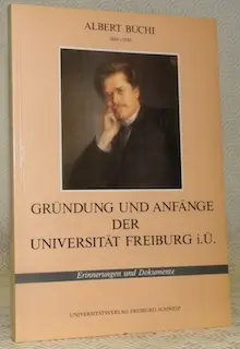 Gründung und Anfänge der Universität Freiburg i. Ue.