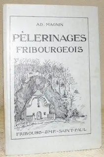 Pélerinages fribourgeois. Deuxième édition. Préface de Mgr. Besson. à Russy