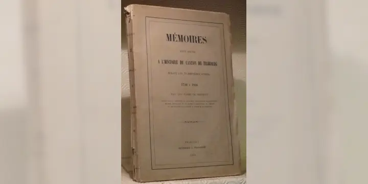 Mémoires pour servir à l’histoire du canton de Fribourg durant les 70 dernières années 1796 à 1866.