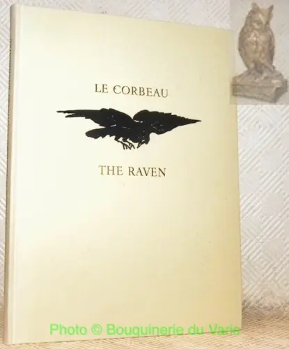 Le Corbeau. The Raven. Poème. Traductions française de Charles Baudelaire et de Stéphane Mallarmé…