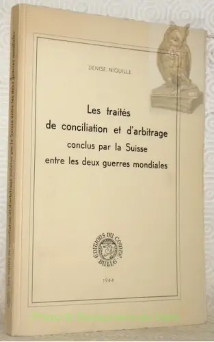Les traités de conciliation et d’arbitrage conclus par la Suisse entre les deux guerres mondiales. à Russy