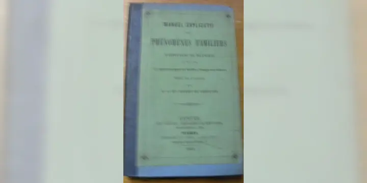 Manuel explicatif des phénomènes familiers. Accompagné de planches et suivi de 727 questions pour…