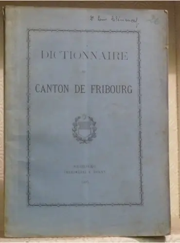 Dictionnaire des localités du Canton de Fribourg. Freiburgisches Ortschaftenverzeichnis…