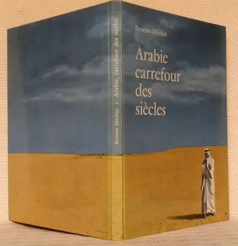 Arabie carrefour des siècles. Photographies de Hatami, Rouget, Lippens, Poli, Doisneau...