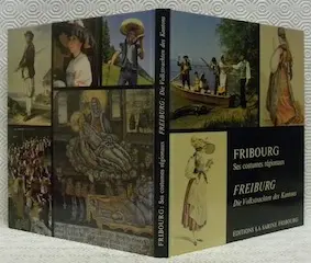 Fribourg, ses costumes régionaux. Freiburg, die Volkstrachten des Kantons. à Russy
