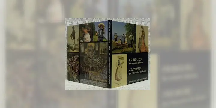 Fribourg, ses costumes régionaux. Freiburg, die Volkstrachten des Kantons.