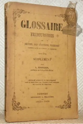 Glossaire fribourgeois ou Recueil des locutions vicieuses usitées dans le canton de Fribourg… à Russy