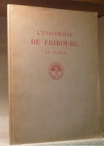 L’Université de Fribourg en Suisse. Die Universität Freiburg. à Russy