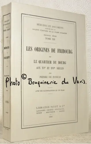 Les origines de Fribourg et le quartier du Bourg aux XVe et XVIe siècles. 6 illustrations…