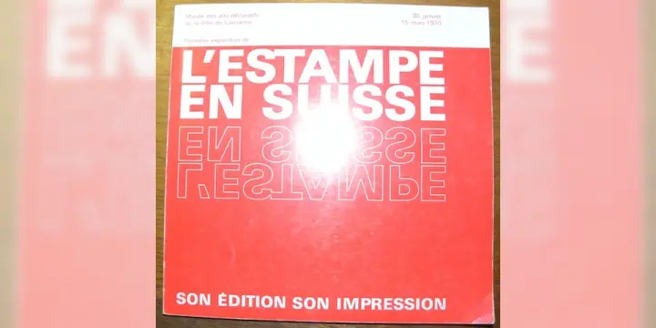L’ESTAMPE EN SUISSE. Première exposition au Musée des arts décoratifs de la ville de Lausanne.