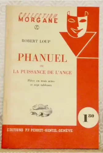 Phanuel ou la puissance de l’ange. Pièce en trois actes et sept tableaux. à Russy