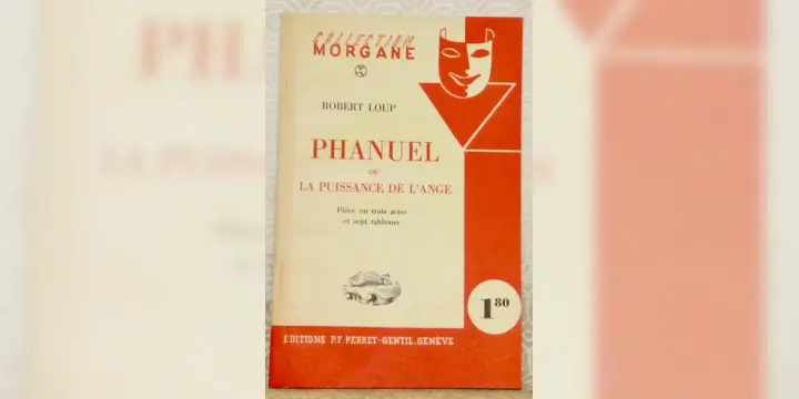 Phanuel ou la puissance de l’ange. Pièce en trois actes et sept tableaux.