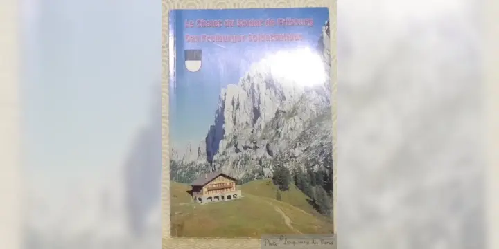 LE CHALET du Soldat de Fribourg. Das Freiburger Soldatenhaus.