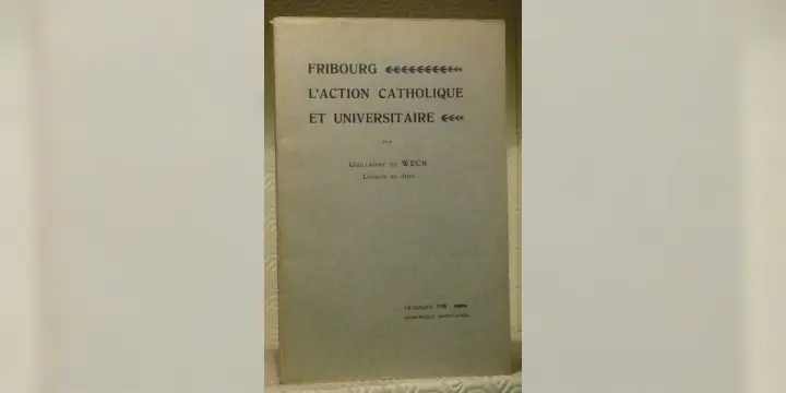 Fribourg, l’action catholique et universitaire.