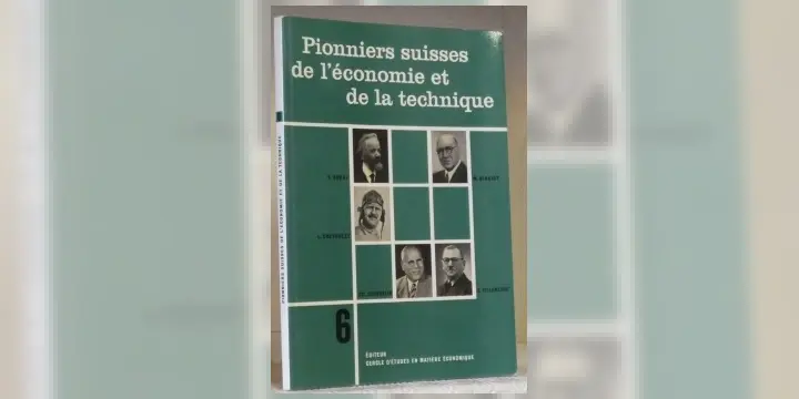 Pionniers suisses de l’économie et de la technique. N° 6. Borel, F. (1842-1924) – Birkigt, M…