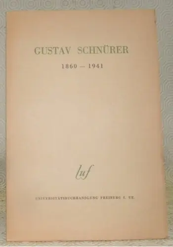 GUSTAV SCHNÜRER 1860-1941.