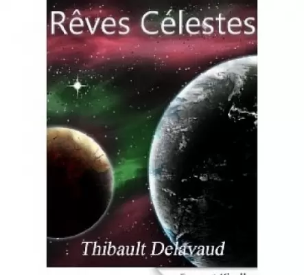 Rêves Célestes par Thibault Delavaud