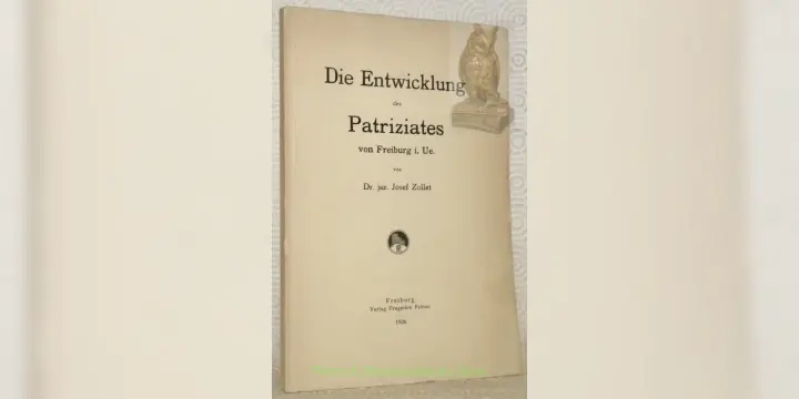 Die Entwicklung des Patriziates von Freiburg i. Ue.