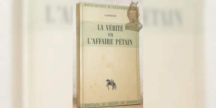 La vérité sur l'affaire Pétain. Collection Documents d’aujourd’hui.