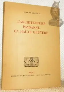 L’architecture paysanne en Haute Gruyère. à Russy
