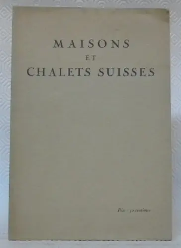 Maisons et Chalets Suisses.