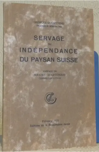 Servage ou indépendance du paysan suisse. Préface de Maxime Quartenoud.