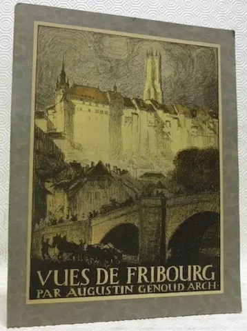 Vues de Fribourg. Ville et canton.