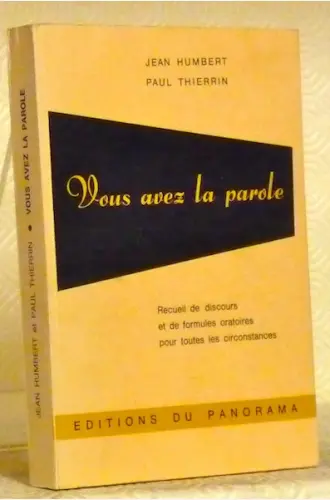 Vous avez la parole. Recueil de discours et de formules oratoires pour toutes les circonstances.