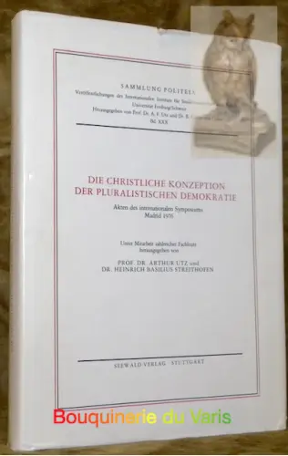 Die christliche Konzeption der pluralistischen Demokratie. Akten des internationalen Symposiums…